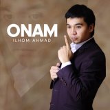 Песня Ilhom Ahmad - Onam