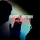 Песня Faydee, Antonia - Bahebek