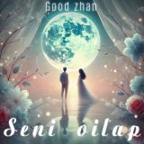 Песня Good Zhan - Seni oilap