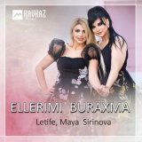 Песня Letife, Maya Sirinova - Ellerimi buraxma