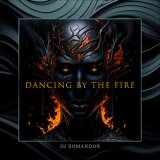 Песня DJ KOMANDOR - DANCING BY THE FIRE