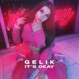 Песня GELIK - It's okay