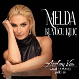 Песня Melda Kuyucu Kılıç - Seni Nerde Bulayım