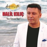 Песня Halil Kılıç - Vay Canım Vay