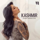 Песня Shirin Mamatova - Kashmir