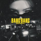 Песня Dayana - Bang Bang