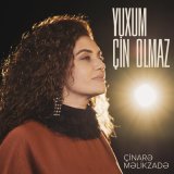 Песня Чинара Меликзаде - Yuxum Çin Olmaz