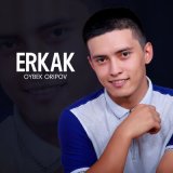 Песня Oybek Oripov - Erkak