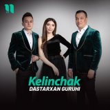 Песня Dastarxan guruhi - Kelinchak