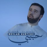 Песня Mevlan Kurtishi - Ya Habibi (Ey Sevgili)