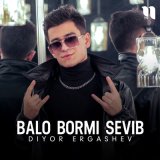 Песня Diyor Ergashev - Balo bormi sevib