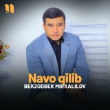 Песня Bekzodbek Mirxalilov - Navo qilib