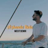 Песня Mecit Demir - Aşkında Bela