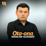 Песня Nodirjon Yazdonov - Ota-ona