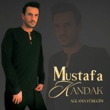 Песня Mustafa Kandak - Ağlama Yüreğim