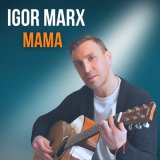 Песня Igor Marx - Мама