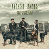 Песня bayGUYS - bari bar