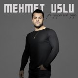 Песня Mehmet Uslu - Ne Yaparsan Yap