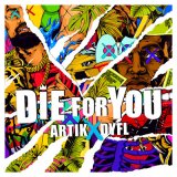 Песня Artik, DYFL - Die For You