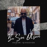 Песня Hakan Işıksever - Bu Son Olsun