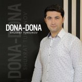 Песня Shuxrat Tursunov - Dona-dona