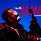 Песня M.Hustler - Call Me (BOOM) (Club Version)