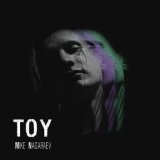 Песня Mike Nagaraev - Toy