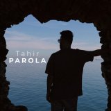 Песня Tahir Evlekoğlu - Parola