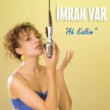 Песня İmran Var - Ah Kalbim