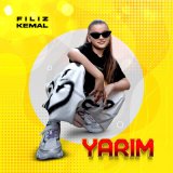 Песня FILIZ KEMAL - YARIM