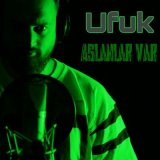 Песня Ufuk - Aslanlar Var